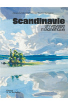 Scandinavie, un voyage magnetique