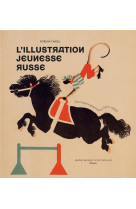 L-illustration jeunesse russe - une histoire graphique (1917-1934)