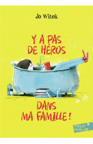 Y a pas de heros dans ma famille !