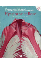 Francois morel raconte hyacinthe et rose