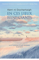 En ces lieux bienfaisants - le cri d-amour d-une irlandaise a sa terre