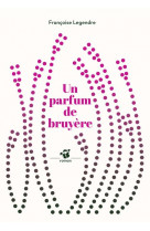 Un parfum de bruyere