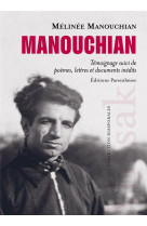 Manouchian - temoignage suivi de poemes, lettres et document