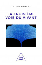 La troisieme voie du vivant