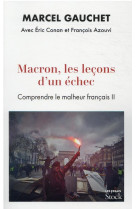 Macron, les lecons d-un echec - comprendre le malheur francais ii