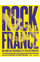 Rock la france - 60 ans de guitare et d'électricité
