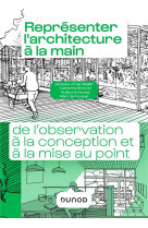 Representer l'architecture a la main : de l'observation a la conception et a la mise au point
