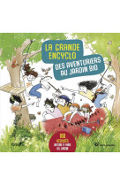 La grande encyclo des aventuriers au jardin bio - 100 activites nature a faire au jardin