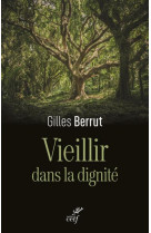 Vieillir dans la dignite - l-evidence d-un defi
