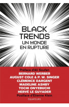 Black trends - un monde en rupture