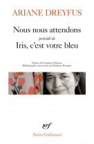 Nous nous attendons/iris, c-est votre bleu