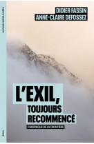 L-exil, toujours recommence . chronique de la frontiere