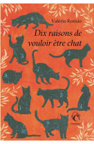 Dix raisons de vouloir etre chat