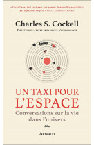 Un taxi pour l-espace - conversations sur la vie dans l-univers