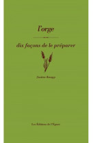 L-orge, dix facons de le preparer - illustrations, noir et blanc