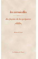 Les vermicelles, dix facons de les preparer - illustrations, noir et blanc