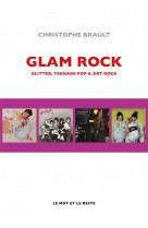 Glam rock - glitter, teenage pop & art rock