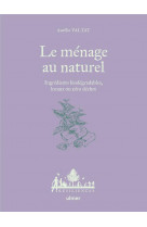 Le menage au naturel - ingredients biodegradables, locaux ou zero dechet