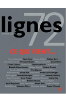 Revue lignes n 72 - ce qui vient