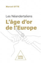 Les neandertaliens : l-age d-or de l-europe