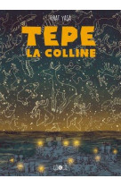 Tepe, la colline