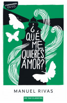 Que me quieres, amor?