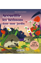 Accueillir les herissons dans mon jardin