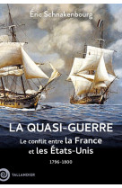 La quasi-guerre - le conflit entre la france et les etats-unis. 1796-1800