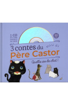 3 contes du pere castor - quelle vie de chat !