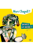 Marc chagall ? suivez le guide !