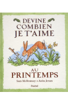 Devine combien je t-aime - au printemps