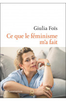 Ce que le feminisme m-a fait