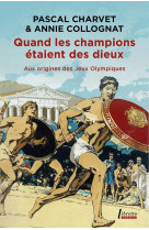 Quand les champions etaient des dieux - aux origines des jeux olympiques