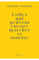 Celles qui peuvent encore marcher et sourire