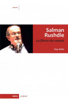 Salman rushdie. la fievre du roman