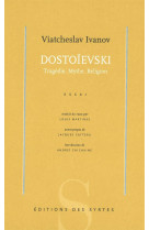 Dostoievski. tragedie, mythe, religion