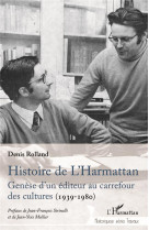 Histoire de l-harmattan - genese d-un editeur au carrefour des cultures (1939-1980)