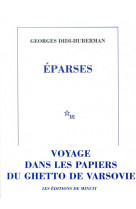 Eparses - voyage dans les papiers du ghetto de varsovie