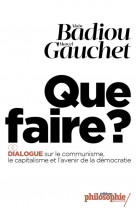 Que faire ? - dialogue sur le communisme, le capitalisme et