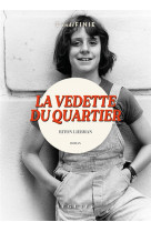 La vedette du quartier