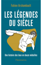 Les legendes du siecle - une histoire des jeux en douze medailles