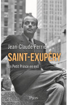 Saint-exupery - un petit prince en exil