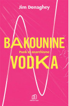 Bakounine vodka - punk et anarchisme