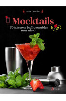 Mocktails - 60 classiques indispensables sans alcool