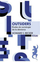 Suites outsiders - etudes de sociologie de la deviance
