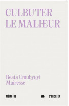 Culbuter le malheur - suivi d-apres le progres