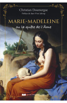 Marie-madeleine ou la quete de l-ame