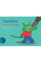 Crocolou aime son papa