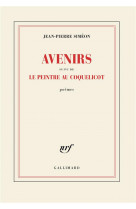 Avenirs suivi de le peintre au coquelicot