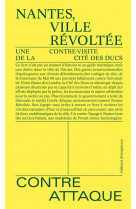 Nantes, ville revoltee - une contre-visite de la cite des ducs